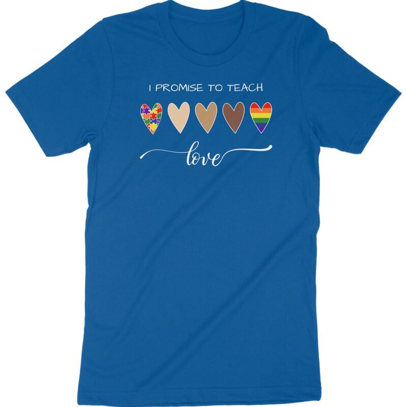 Royal blue teacher shirt with five colorful hearts — autism puzzle, skin tones, and pride flag — and text ‘I Promise to Teach Love